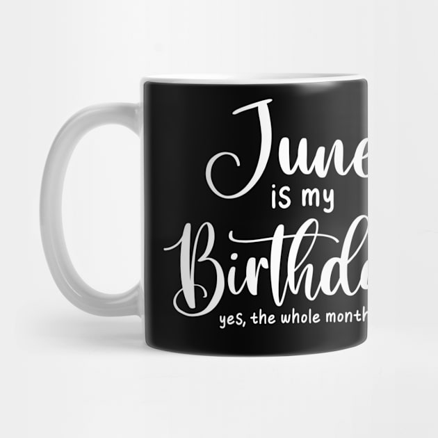 June is my birthday - yes the whole month june born design by colorbyte